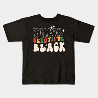Thick beautiful Black Black Girl Black History Month Gift Kids T-Shirt